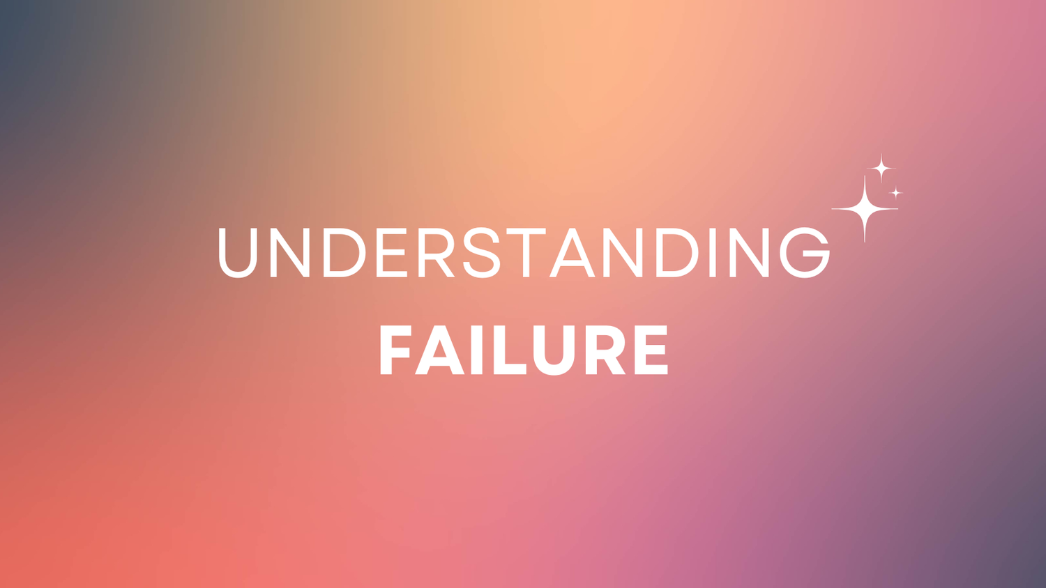 The Theory Behind Understanding Failure